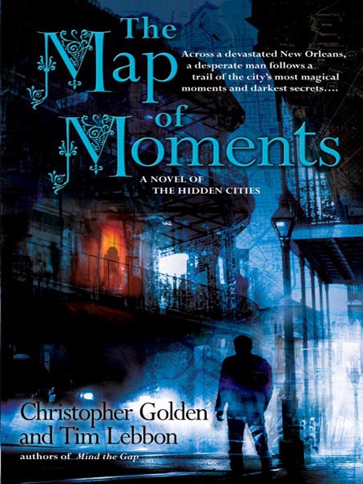 Title details for The Map of Moments by Christopher Golden - Available